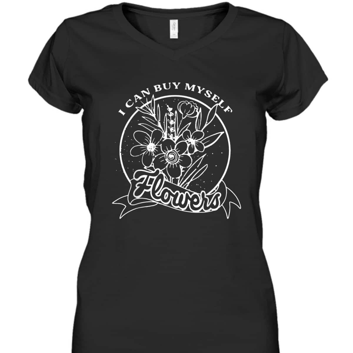 I Can Buy Myself Floral, Flowers Feminist Rights T-Shirt I Can Buy Myself Floral, Flowers Feminist Rights T-Shirt