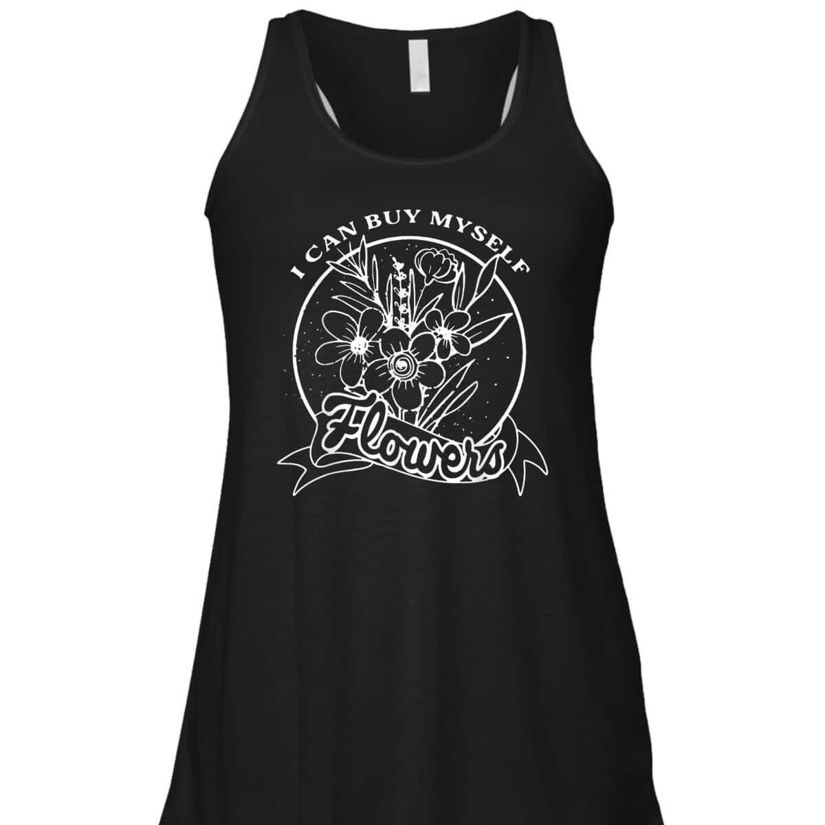 I Can Buy Myself Floral, Flowers Feminist Rights T-Shirt