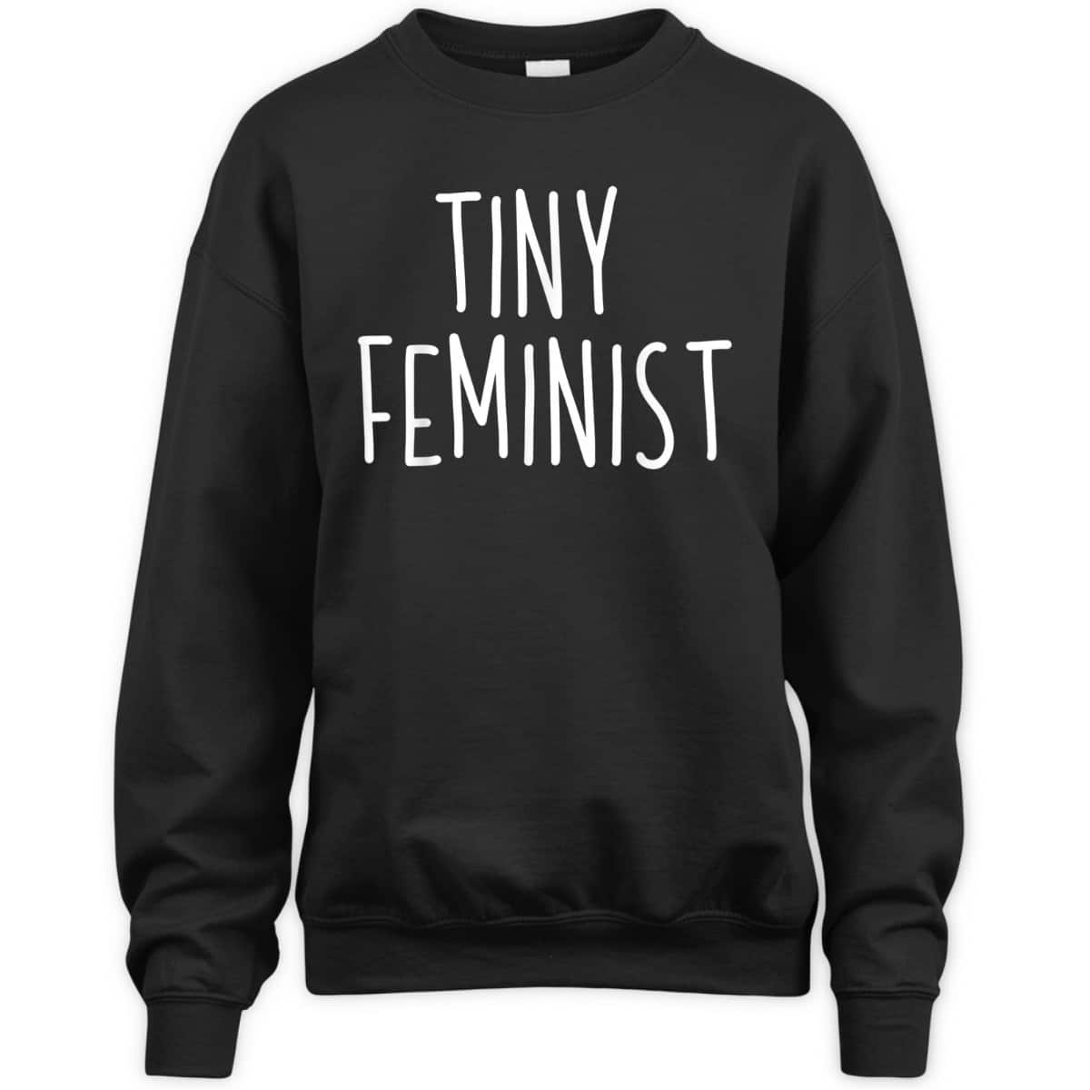 Feminist Tiny Feminist Boys Girls Feminism Gift T-Shirt Feminist Tiny Feminist Boys Girls Feminism Gift T-Shirt