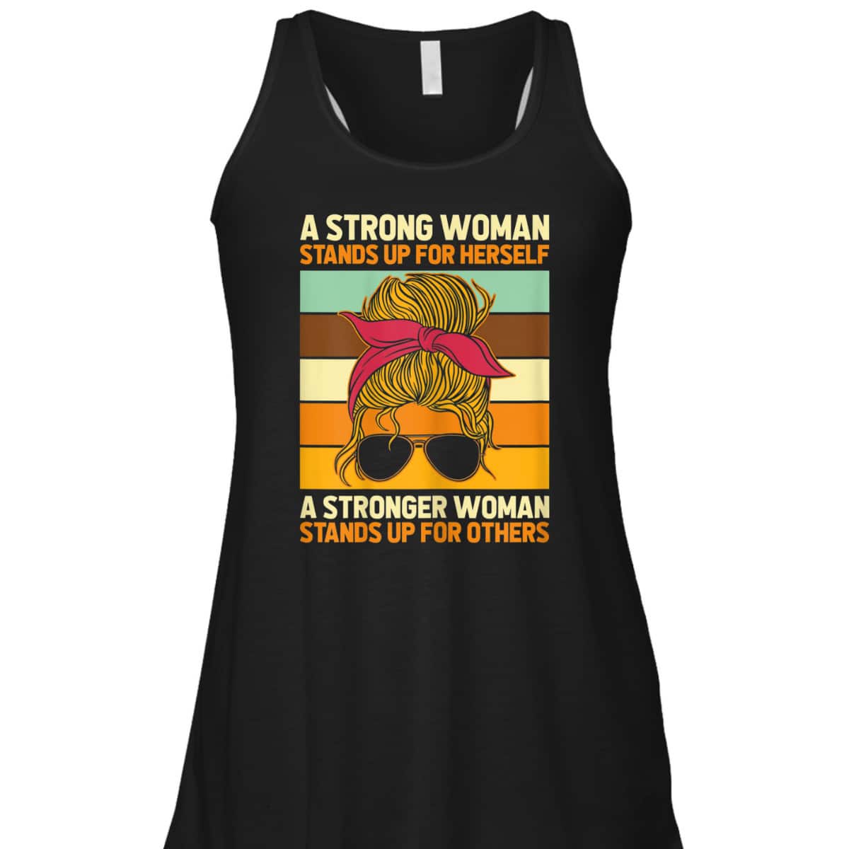 Womens Strong Woman Stands Up For Herself, Feminist Rights T-Shirt Womens Strong Woman Stands Up For Herself, Feminist Rights T-Shirt