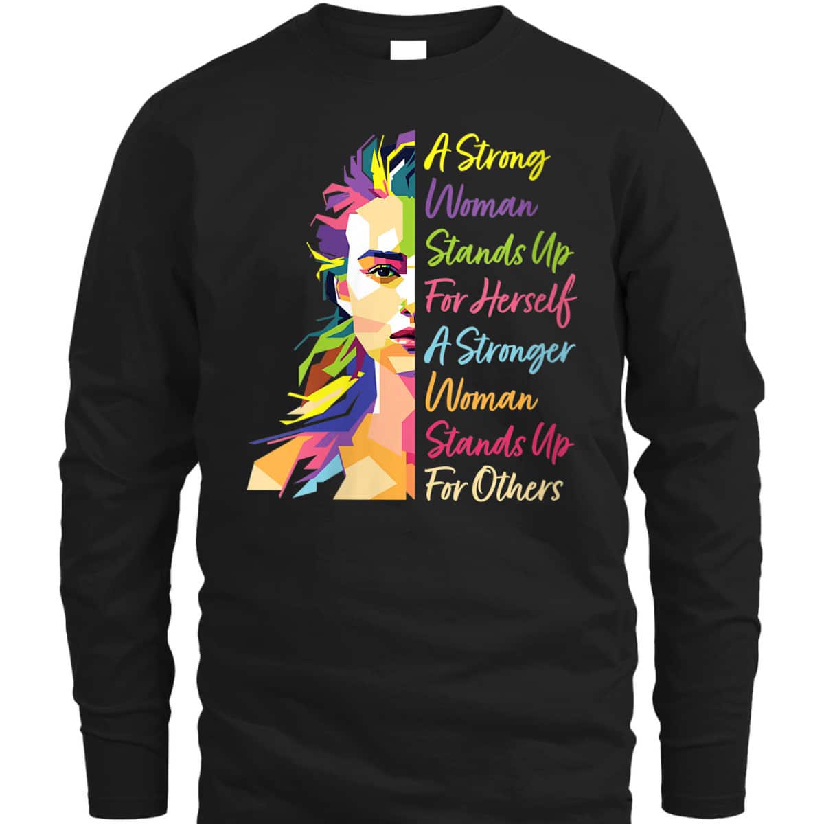 Womens A Strong Woman Stands Up For Herself Feminist Social Rights T-Shirt Womens A Strong Woman Stands Up For Herself Feminist Social Rights T-Shirt