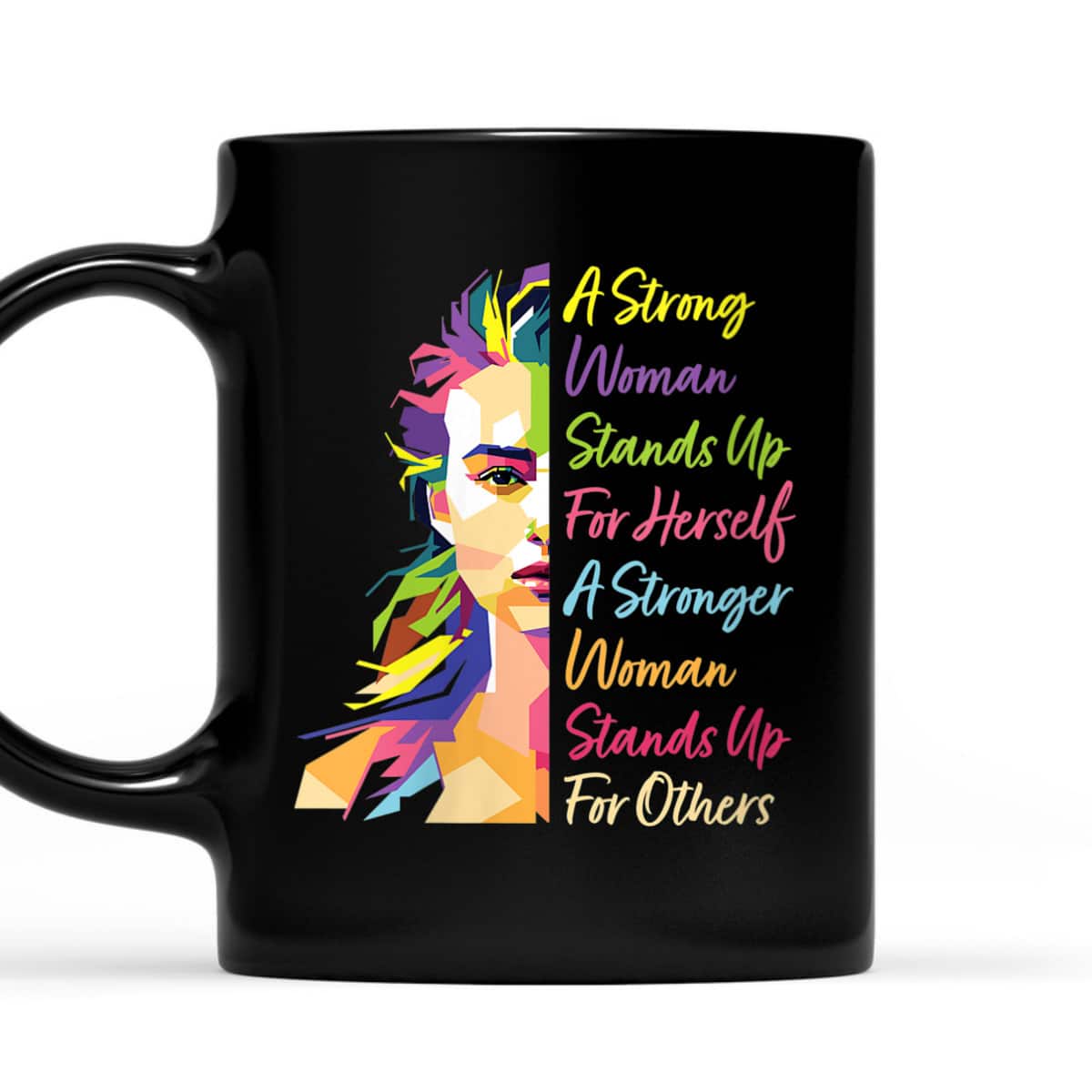 Womens A Strong Woman Stands Up For Herself Feminist Social Rights T-Shirt Womens A Strong Woman Stands Up For Herself Feminist Social Rights T-Shirt