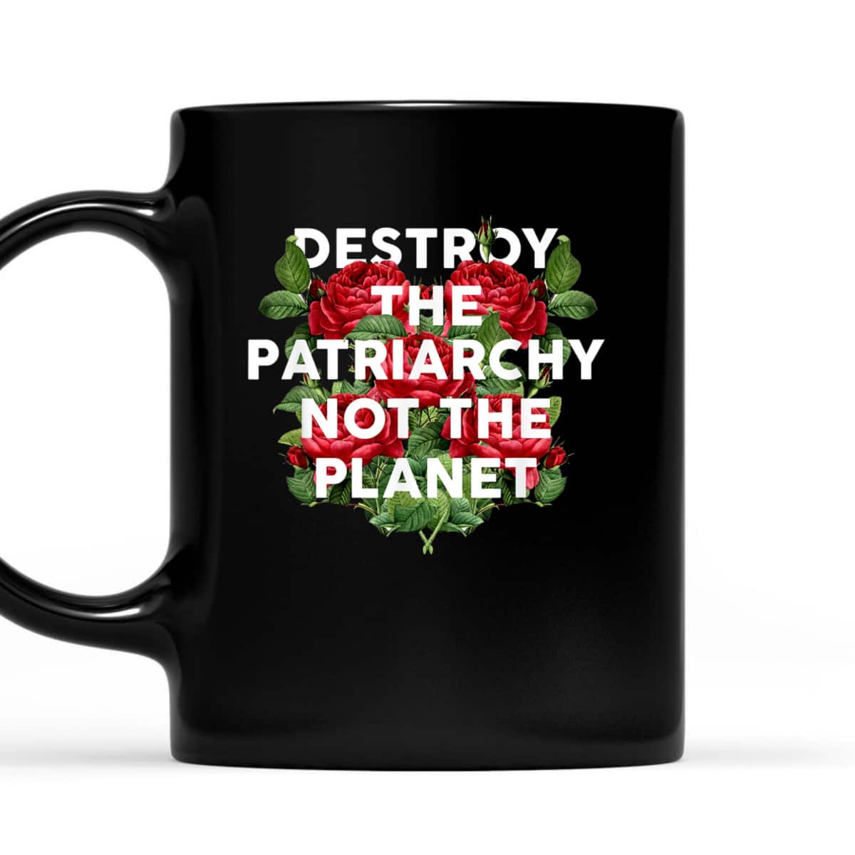 Destroy The Patriarchy Not The Planet Feminist T-Shirt