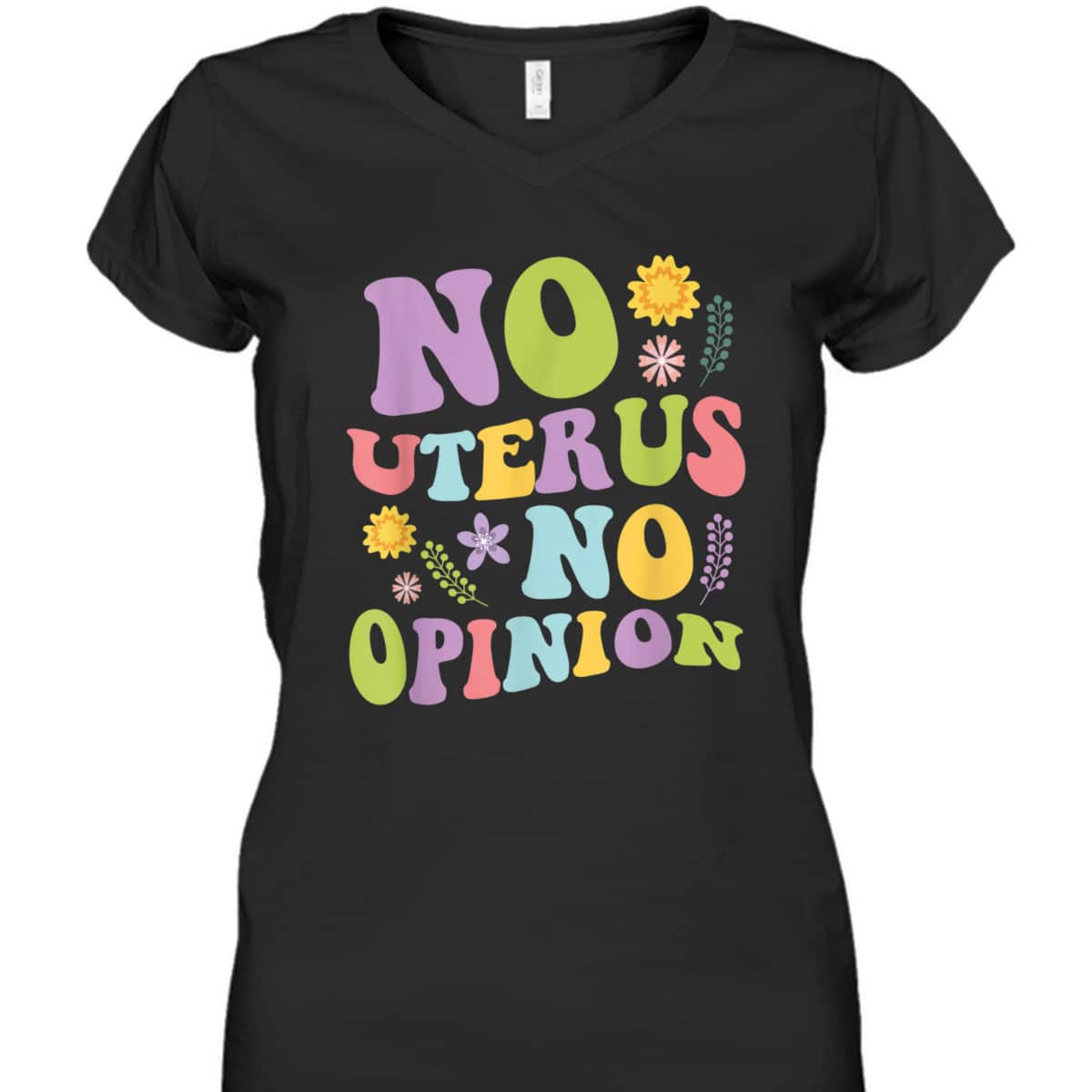 No Uterus No Opinion Feminist Pro Choice T-Shirt No Uterus No Opinion Feminist Pro Choice T-Shirt