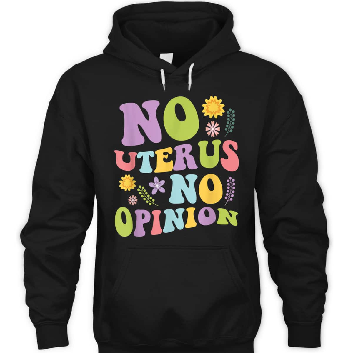 No Uterus No Opinion Feminist Pro Choice T-Shirt