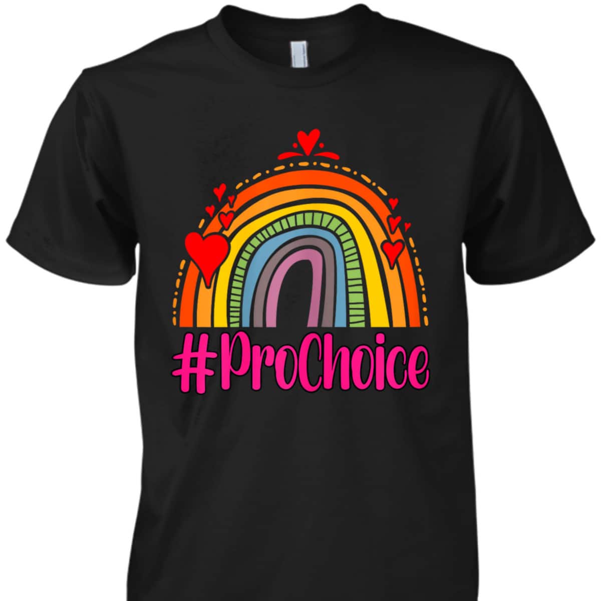 Prochoice Rainbow Feminism Reproductice Right T-Shirt Prochoice Rainbow Feminism Reproductice Right T-Shirt