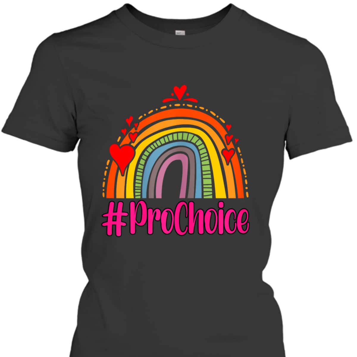 Prochoice Rainbow Feminism Reproductice Right T-Shirt Prochoice Rainbow Feminism Reproductice Right T-Shirt