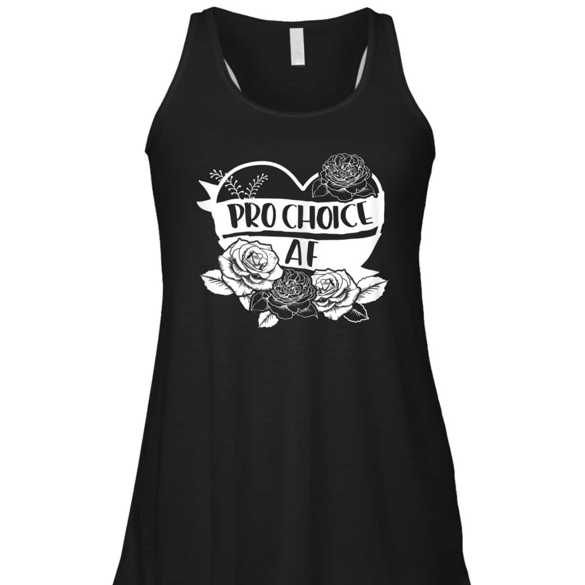 Womens Pro Choice AF Pro Abortion Feminist Feminism Women Gift T-Shirt Womens Pro Choice AF Pro Abortion Feminist Feminism Women Gift T-Shirt
