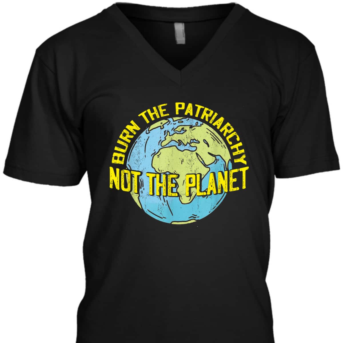 Burn The Patriarchy Not The Planet Feminism Feminist T-Shirt Burn The Patriarchy Not The Planet Feminism Feminist T-Shirt