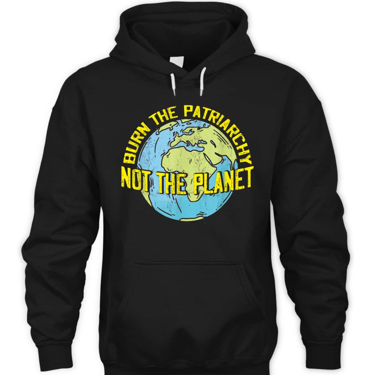 Burn The Patriarchy Not The Planet Feminism Feminist T-Shirt