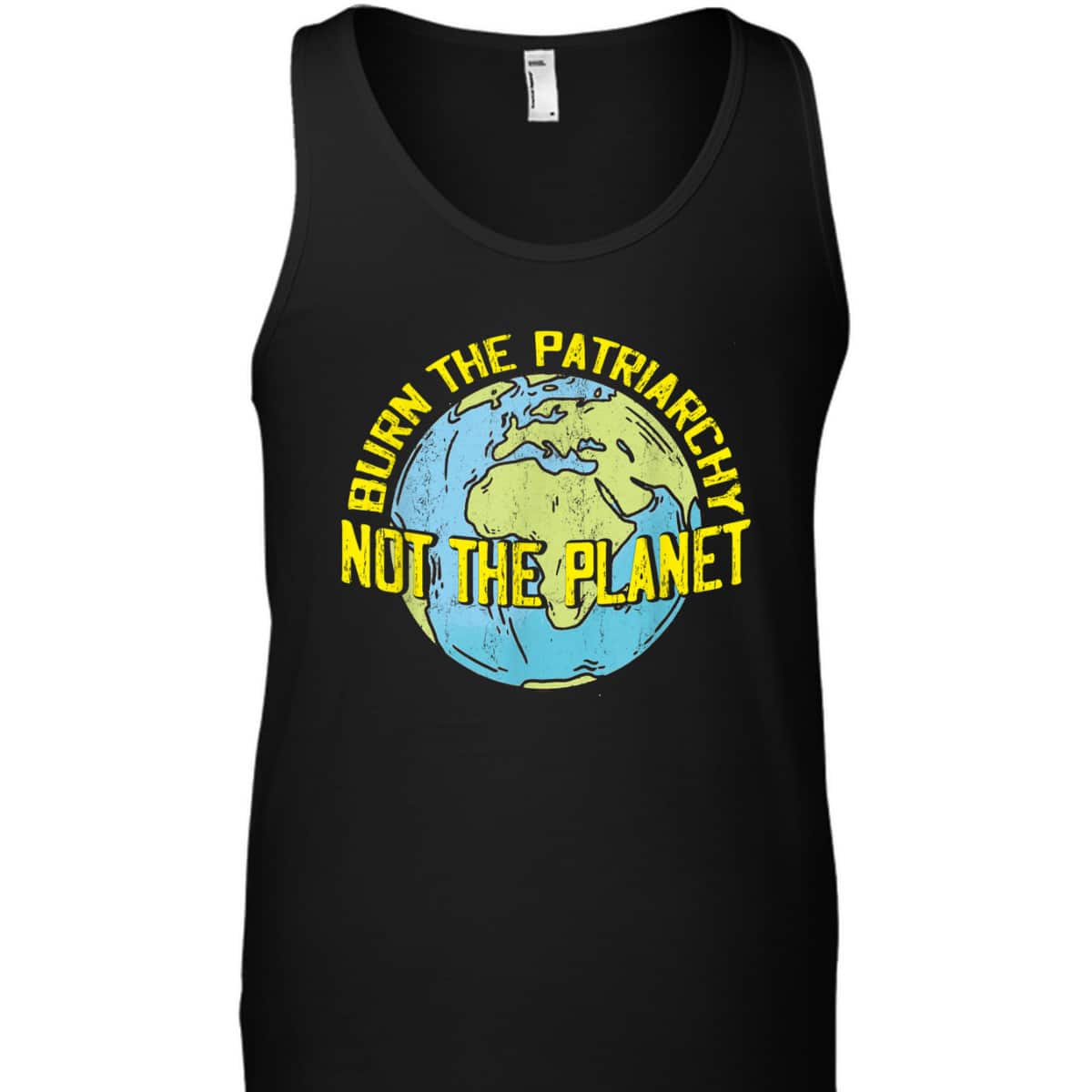 Burn The Patriarchy Not The Planet Feminism Feminist T-Shirt
