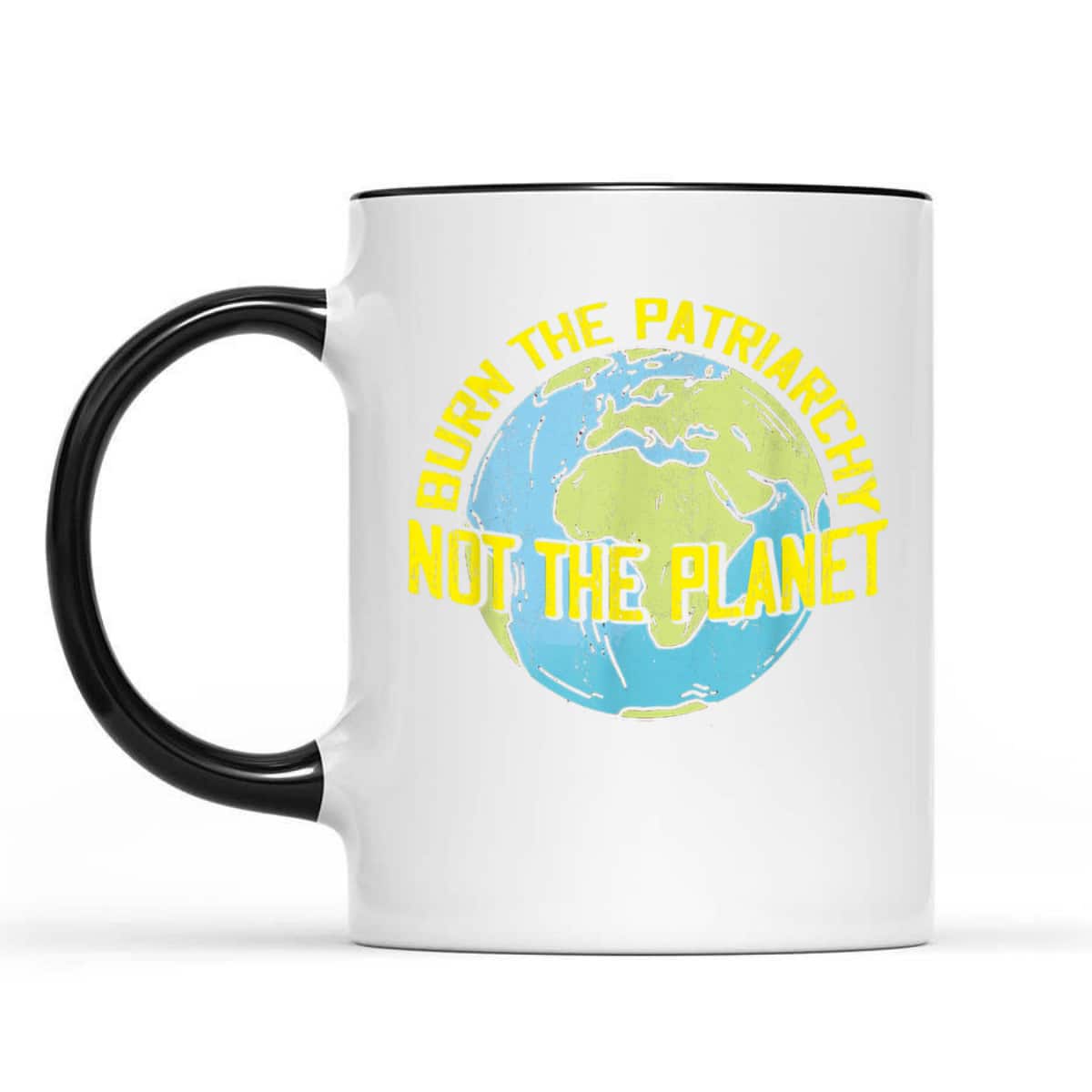 Burn The Patriarchy Not The Planet Feminism Feminist T-Shirt