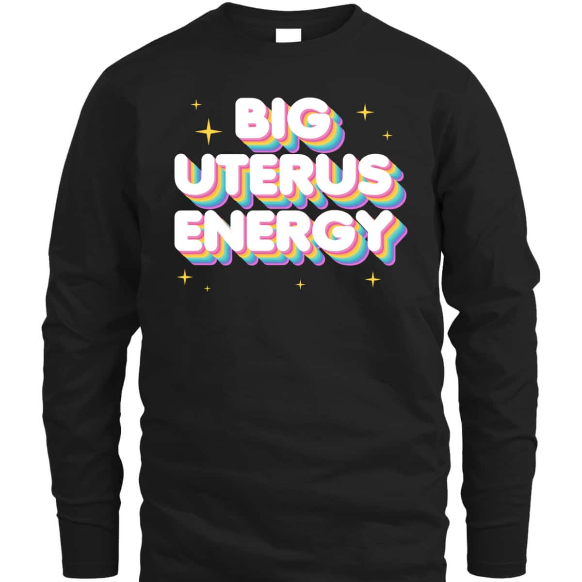 Women Empowerment Big Uterus Energy Feminist Slogan T-Shirt