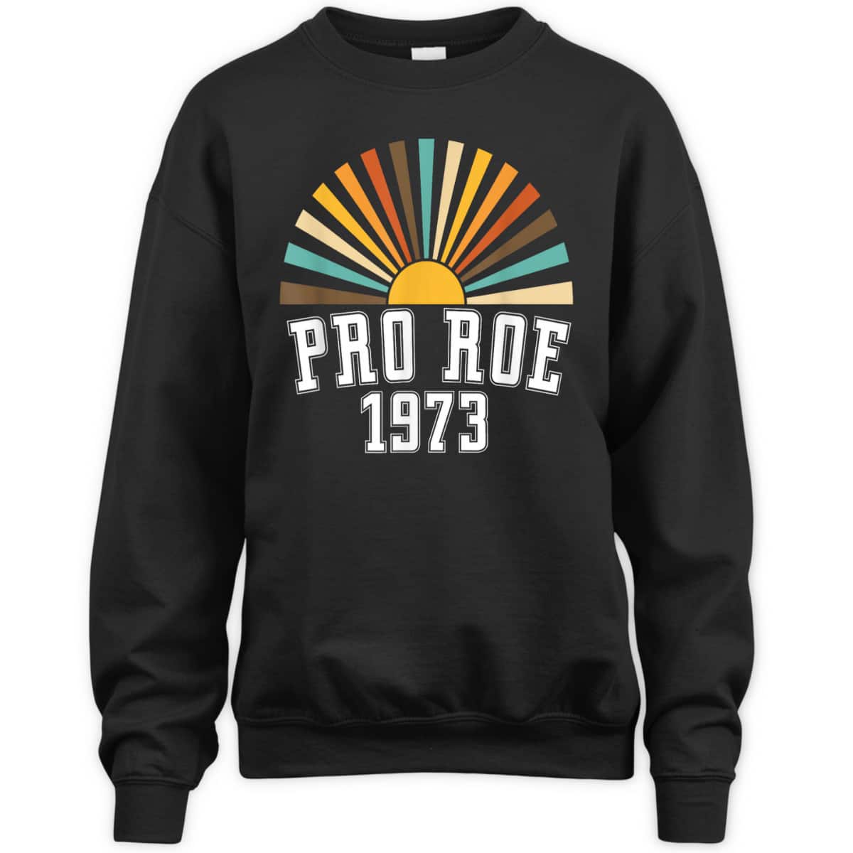 Pro Roe 1973 - Rainbow Feminism Rights Choice T-Shirt Pro Roe 1973 - Rainbow Feminism Rights Choice T-Shirt