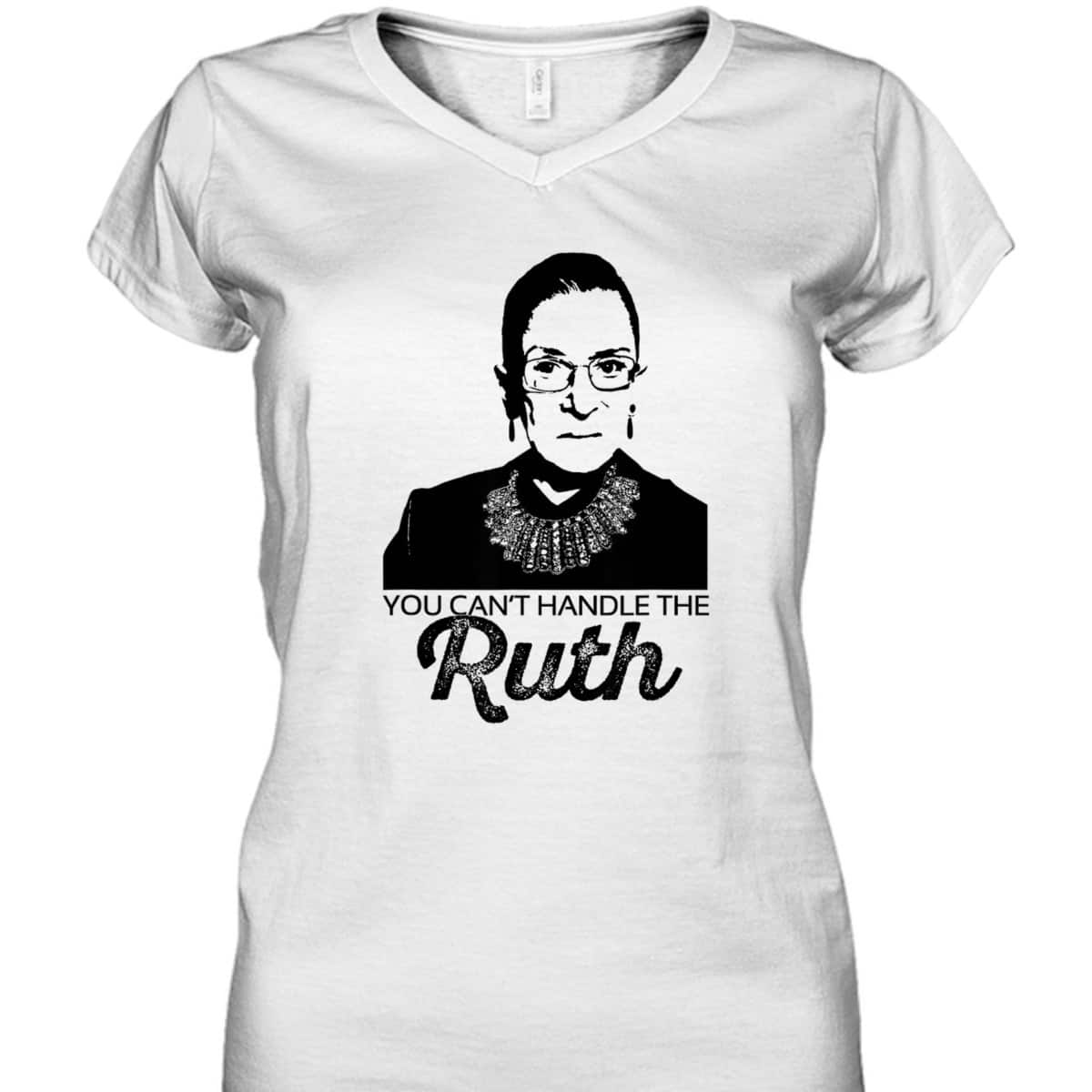YOU CAN'T HANDLE THE RUTH Bader Ginsburg Feminist RBG Meme T-Shirt