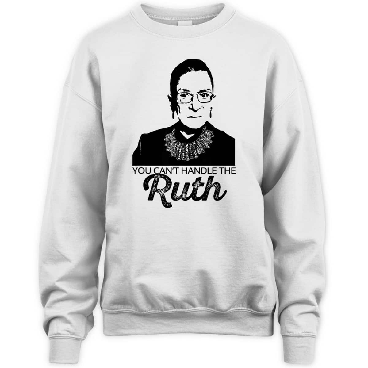 YOU CAN'T HANDLE THE RUTH Bader Ginsburg Feminist RBG Meme T-Shirt
