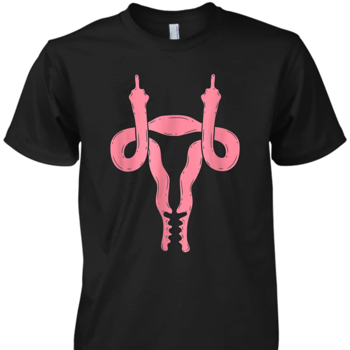 Uterus Shows Middle Finger Feminist Feminism T-Shirt Uterus Shows Middle Finger Feminist Feminism T-Shirt