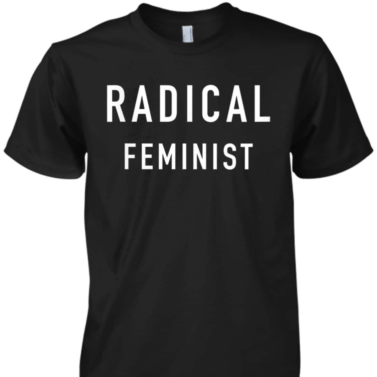 Womens RADICAL FEMINIST David T-Shirt Womens RADICAL FEMINIST David T-Shirt