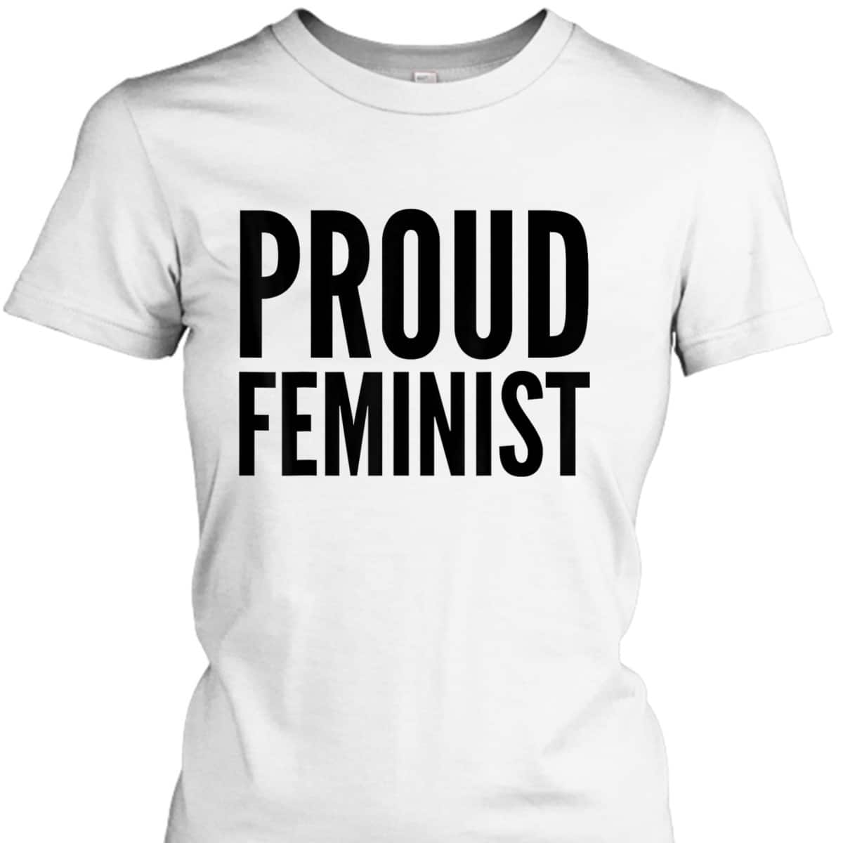Feminism Activist - Proud Feminist T-Shirt