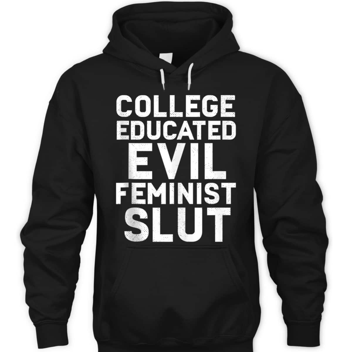 College Educated Evil Feminist Slut Funny Sassy Femme T-Shirt