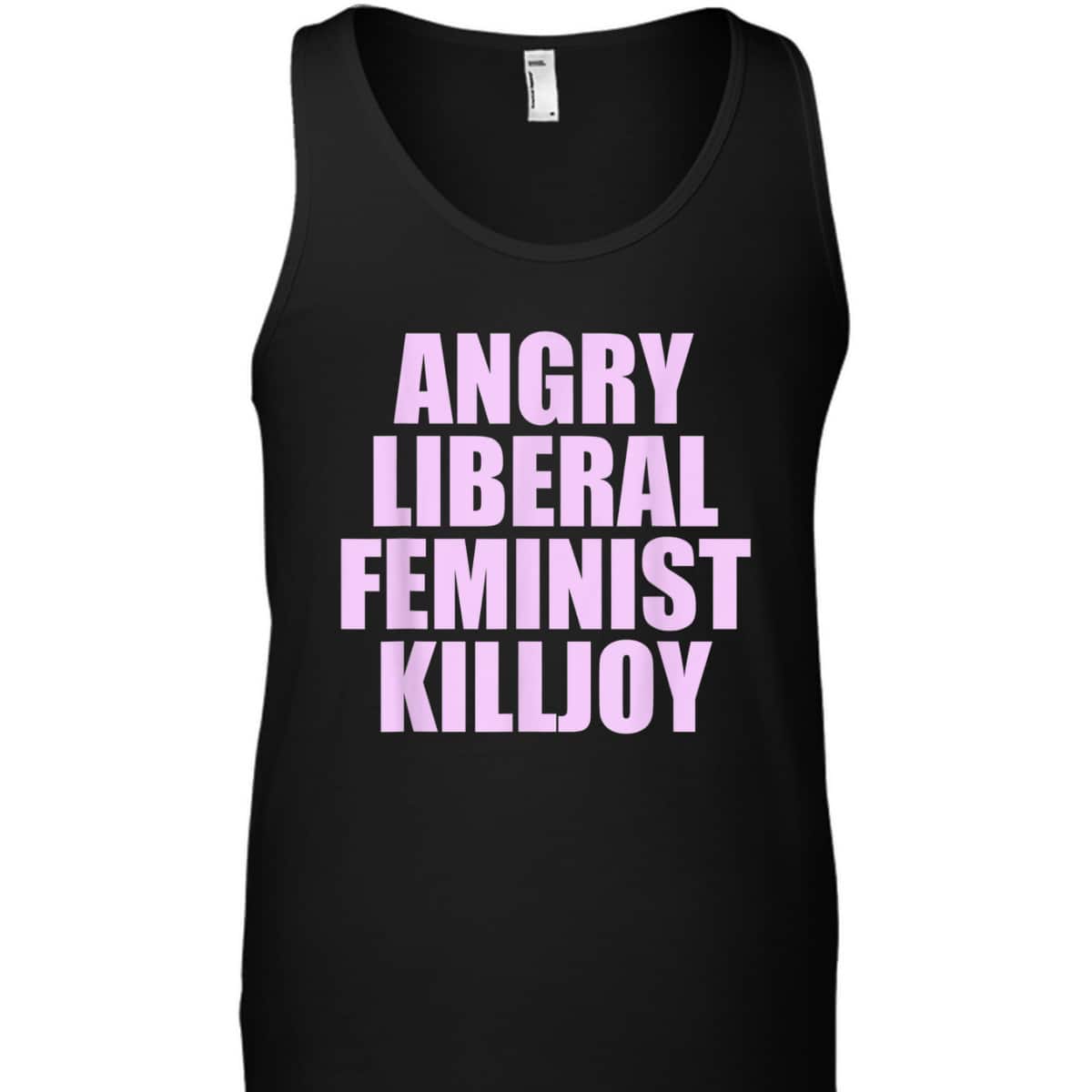 Killjoy Angry Liberal Feminist Feminism Women Rights T-Shirt Killjoy Angry Liberal Feminist Feminism Women Rights T-Shirt