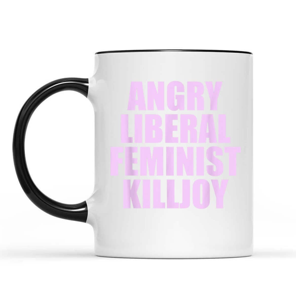 Killjoy Angry Liberal Feminist Feminism Women Rights T-Shirt Killjoy Angry Liberal Feminist Feminism Women Rights T-Shirt