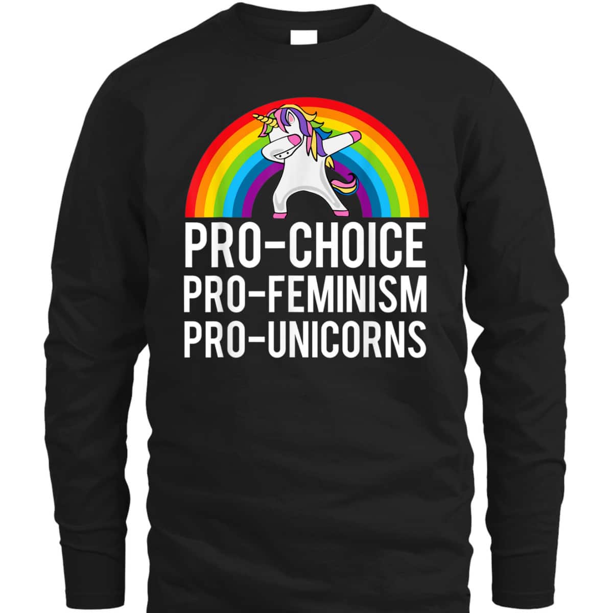 Pro Choice Pro Feminism Pro Unicorn Pro Abortion Protest T-Shirt
