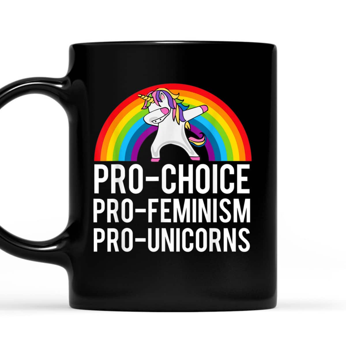 Pro Choice Pro Feminism Pro Unicorn Pro Abortion Protest T-Shirt
