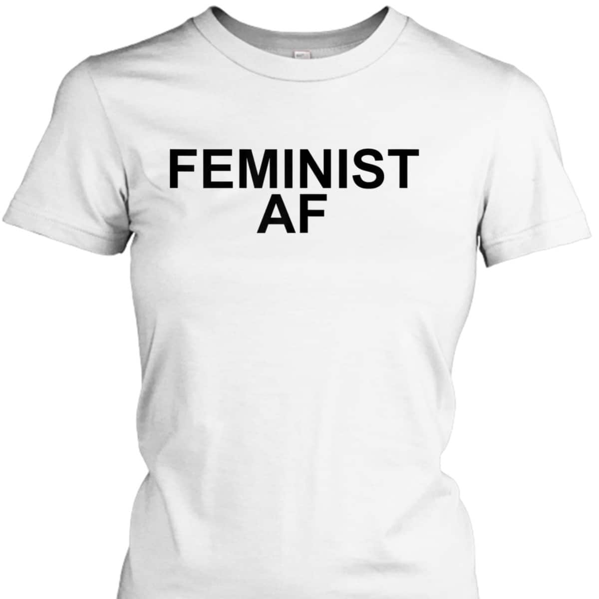 Womens Feminist AF Feminism T-Shirt