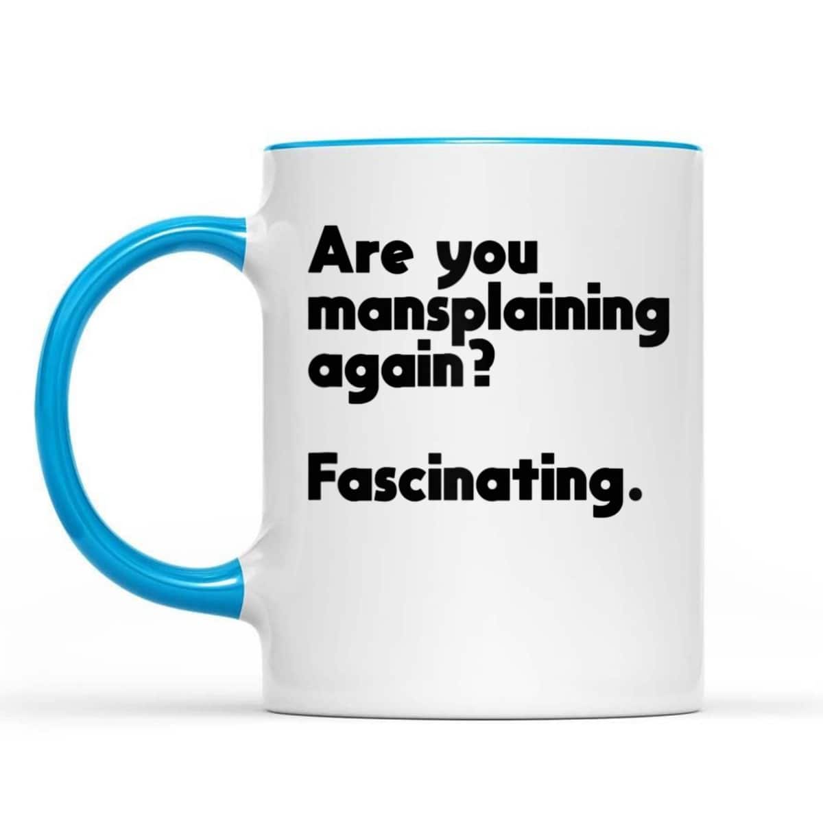 Are You Mansplaining Again Funny Feminist T-Shirt