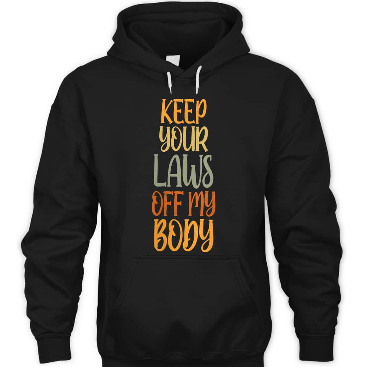 Womens Pro Choice Feminist Keep Your Laws Off My Body T-Shirt