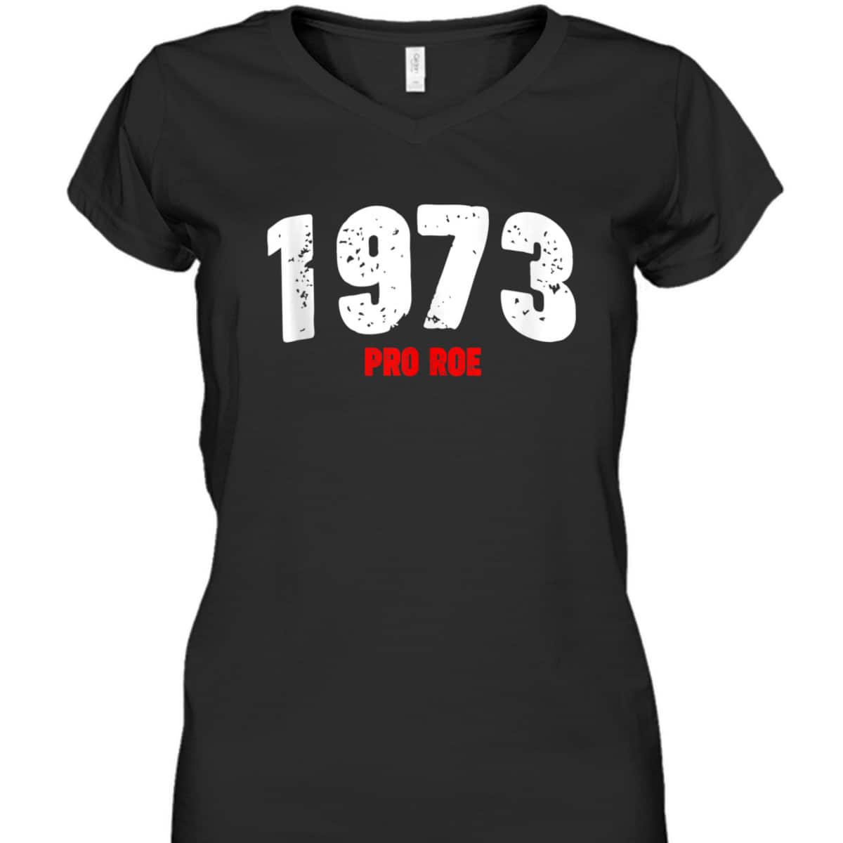 1973 Pro Roe Feminist Pro Choice Abortion Rights T-Shirt