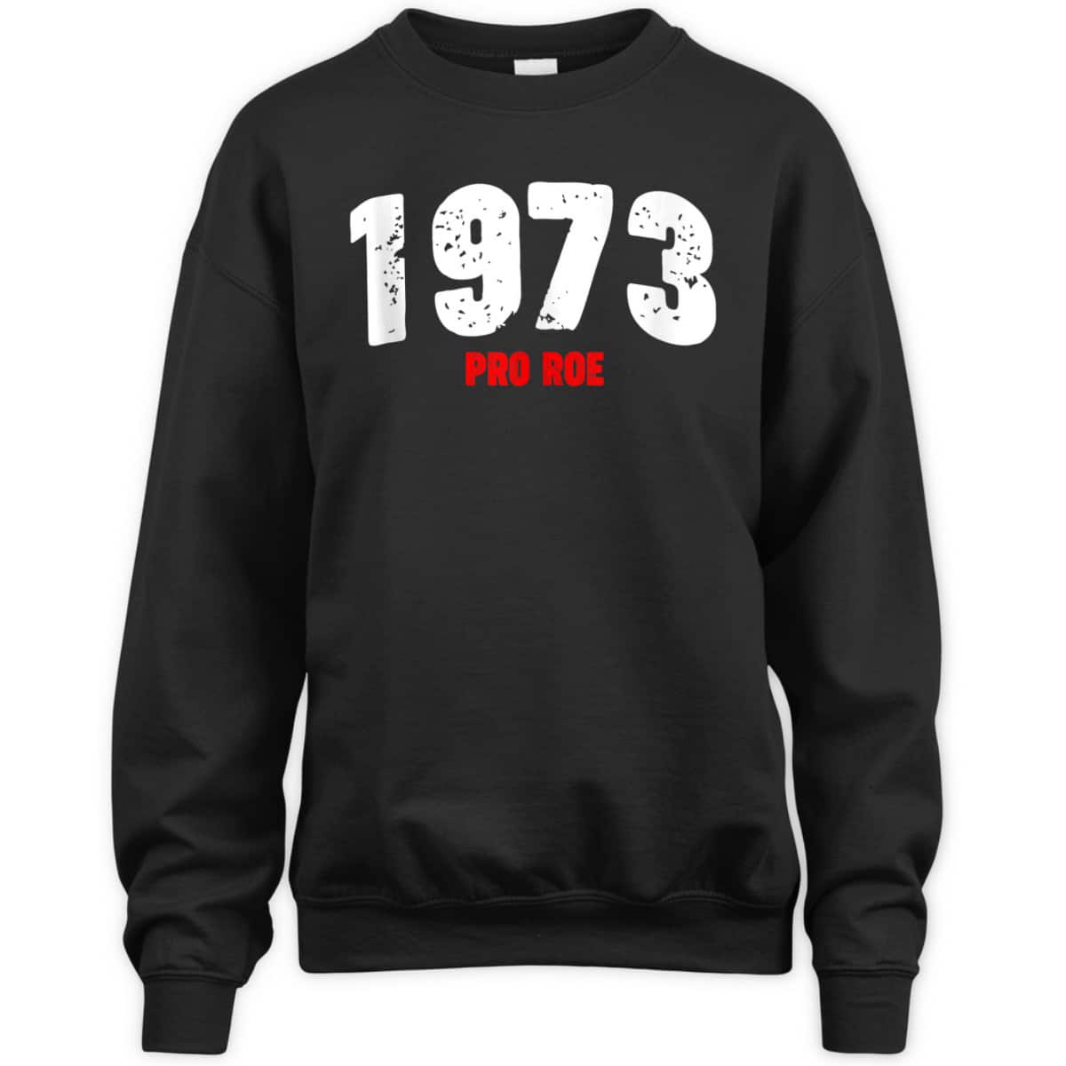 1973 Pro Roe Feminist Pro Choice Abortion Rights T-Shirt 1973 Pro Roe Feminist Pro Choice Abortion Rights T-Shirt