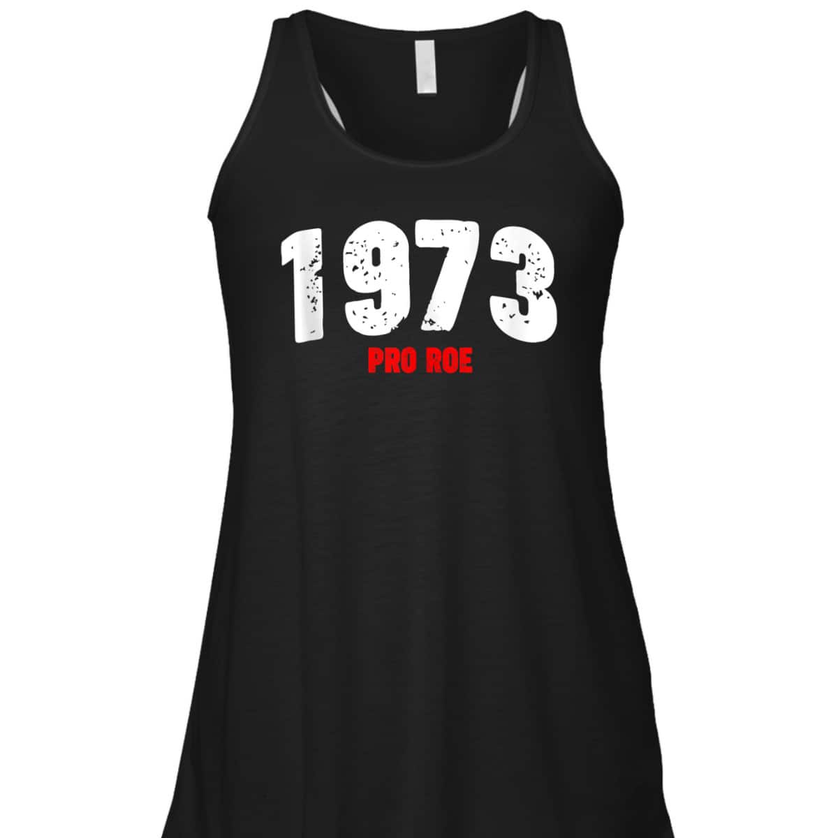 1973 Pro Roe Feminist Pro Choice Abortion Rights T-Shirt