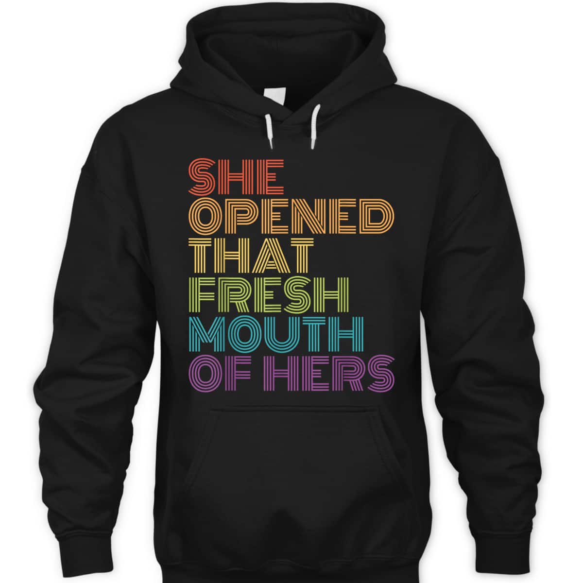 Feminist Gift For Nasty Women She Opened That Fresh Mouth T-Shirt