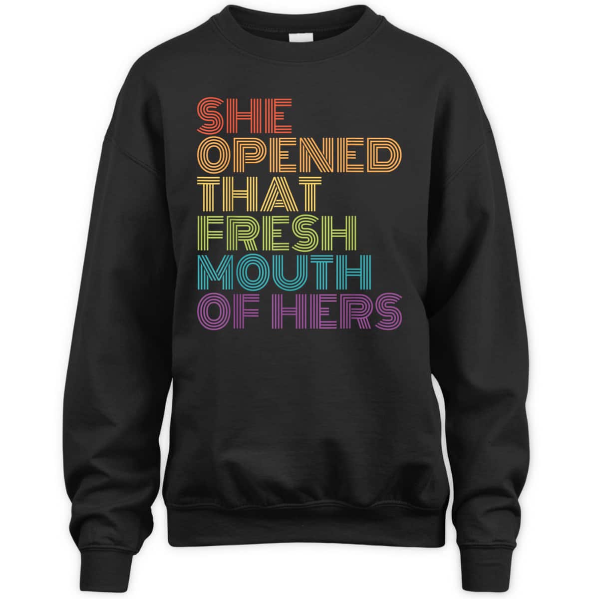 Feminist Gift For Nasty Women She Opened That Fresh Mouth T-Shirt