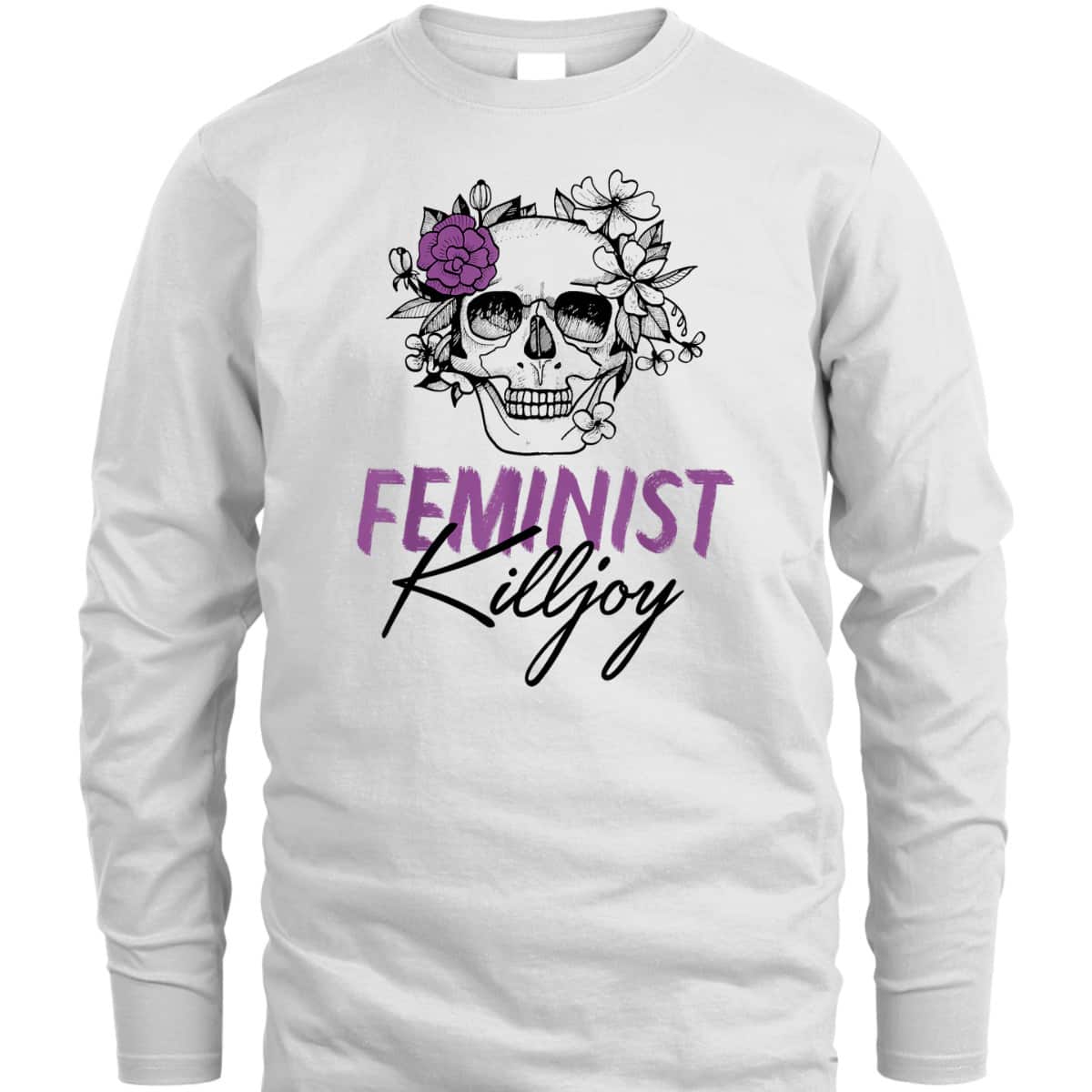 Feminist Killjoy Floral Skull Funny Radical Feminist Art T-Shirt Feminist Killjoy Floral Skull Funny Radical Feminist Art T-Shirt