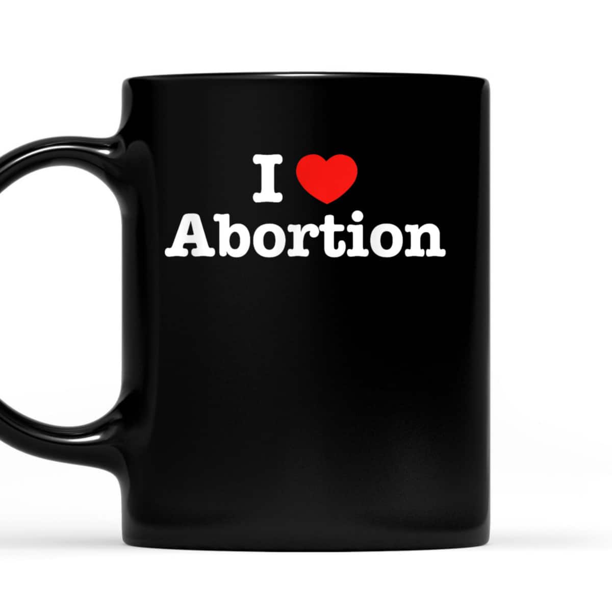 I Heart Abortion Love Pro Choice Feminist Feminism March T-Shirt