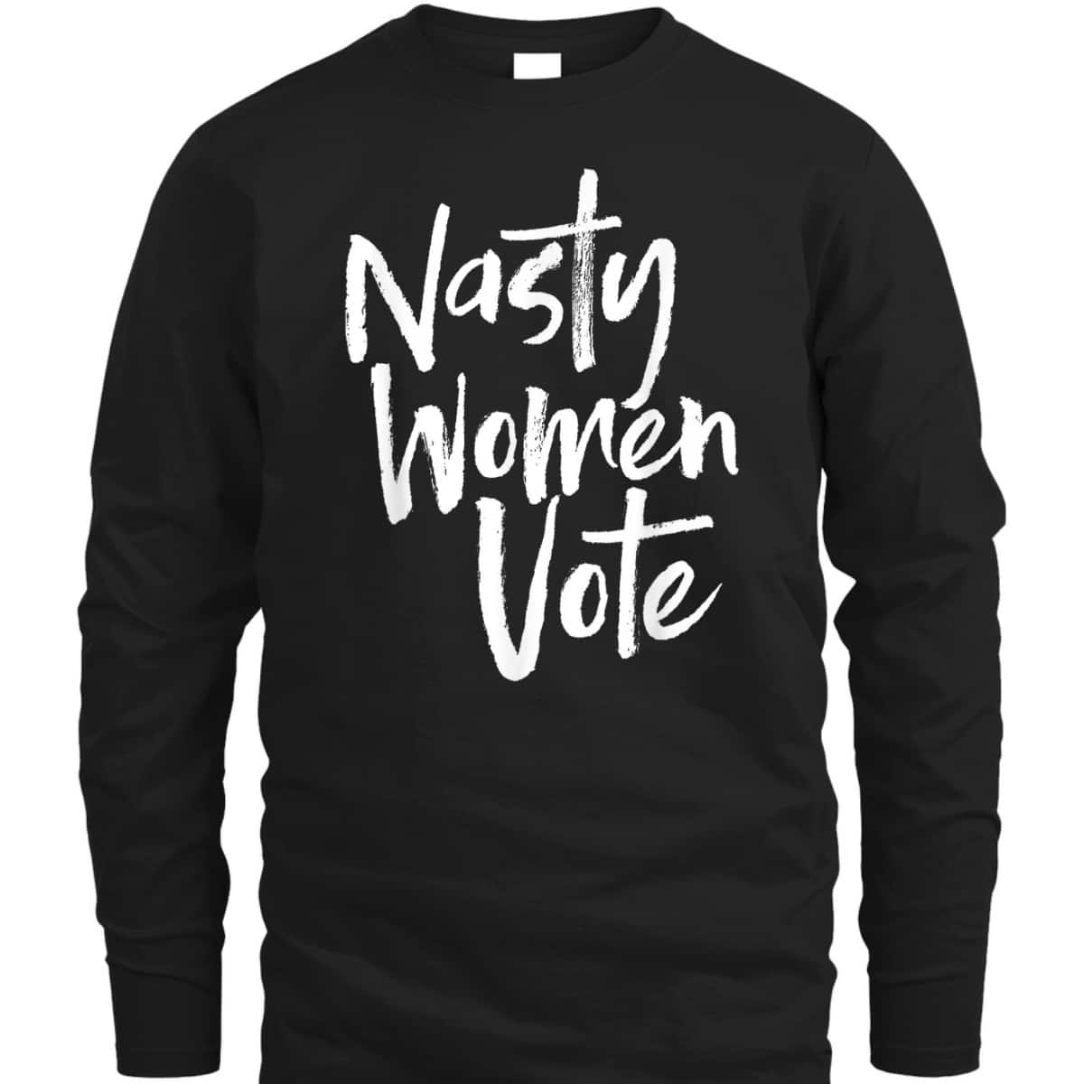 Nasty Women Vote, Nasty Woman, Election, Feminist Voting T-Shirt