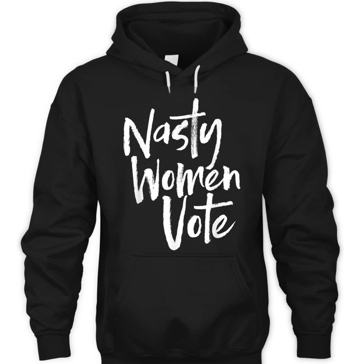 Nasty Women Vote, Nasty Woman, Election, Feminist Voting T-Shirt