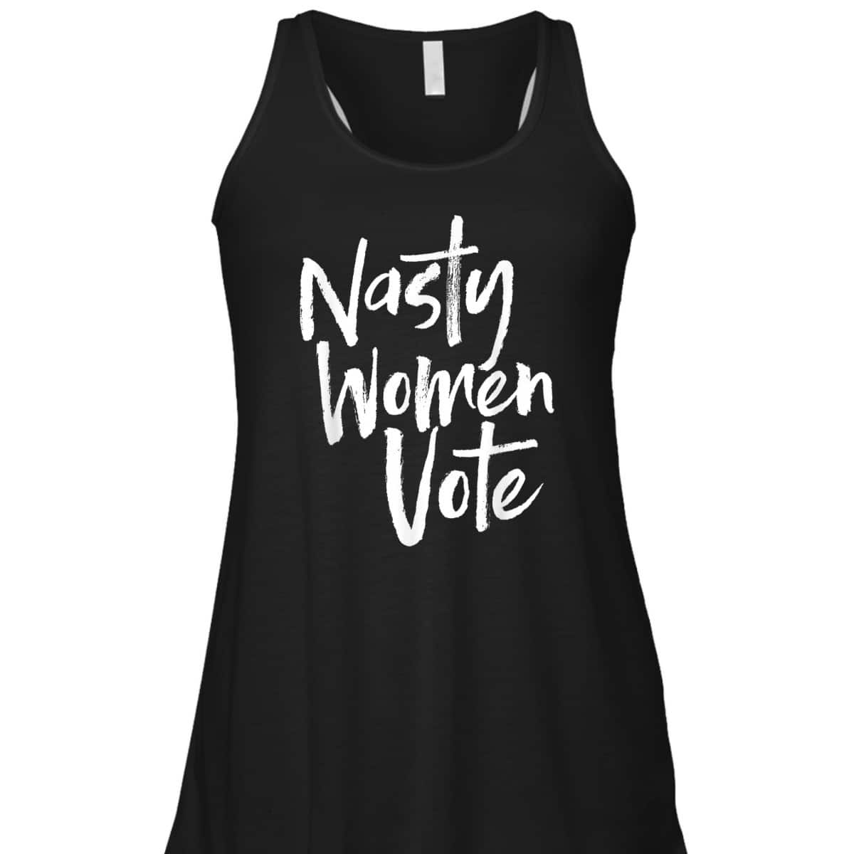 Nasty Women Vote, Nasty Woman, Election, Feminist Voting T-Shirt Nasty Women Vote, Nasty Woman, Election, Feminist Voting T-Shirt