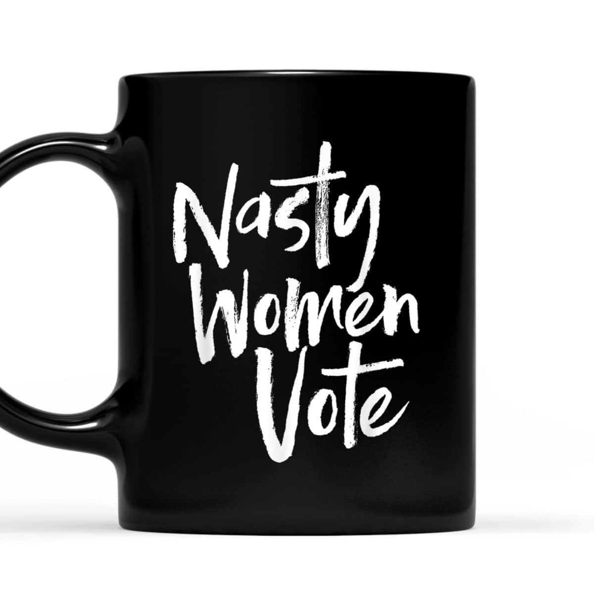 Nasty Women Vote, Nasty Woman, Election, Feminist Voting T-Shirt Nasty Women Vote, Nasty Woman, Election, Feminist Voting T-Shirt