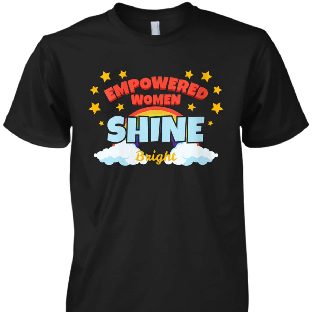 Womens Empowered Women Shine Bright Gift For Girls And Women T-Shirt