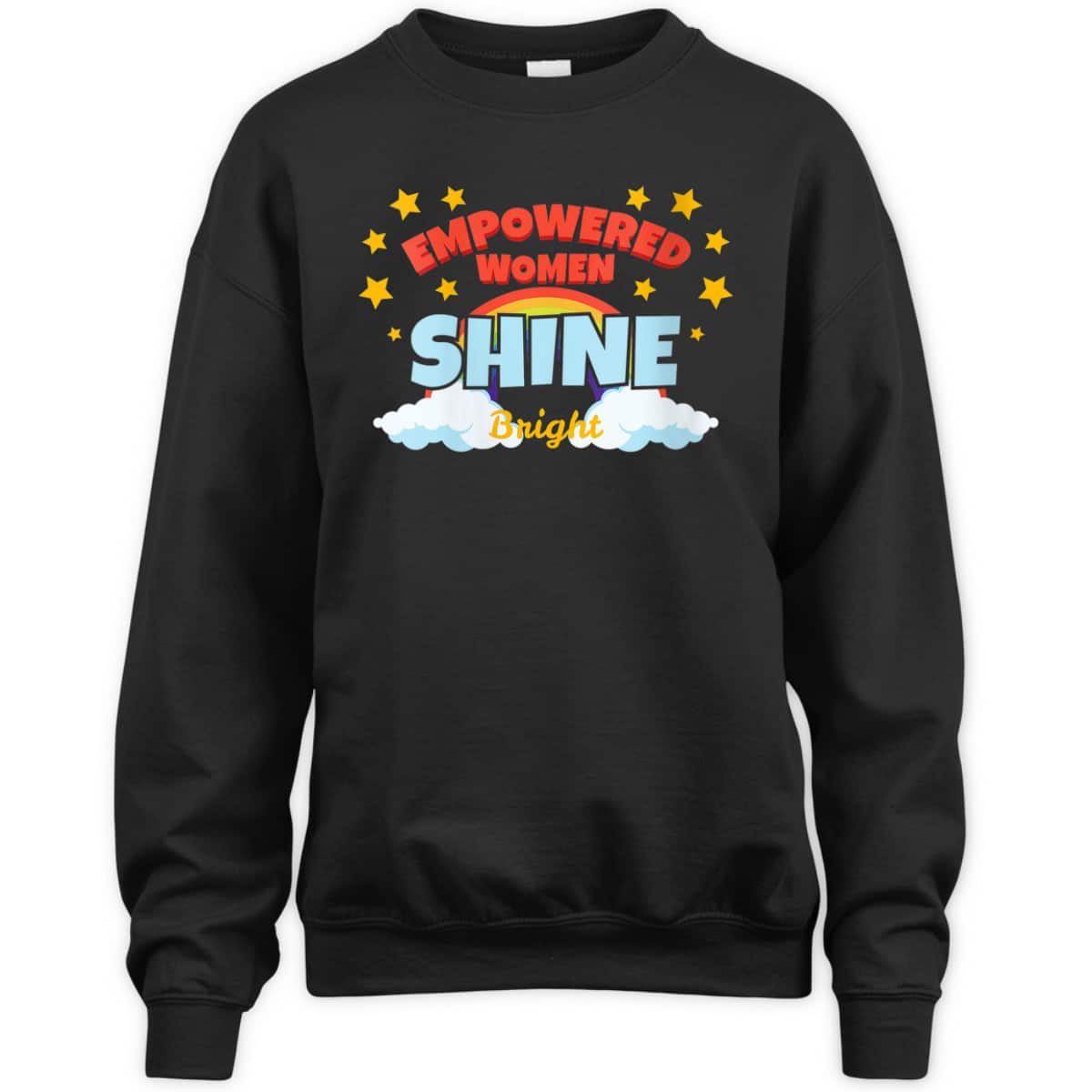Womens Empowered Women Shine Bright Gift For Girls And Women T-Shirt Womens Empowered Women Shine Bright Gift For Girls And Women T-Shirt