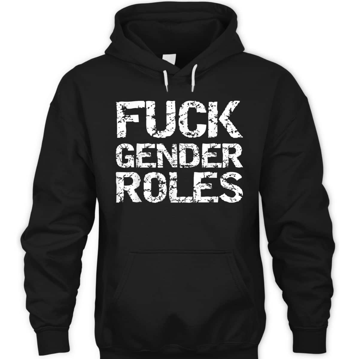 Distressed Feminism Quote For Feminists Fuck Gender Roles T-Shirt Distressed Feminism Quote For Feminists Fuck Gender Roles T-Shirt