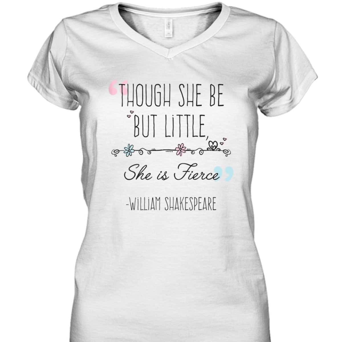 Womens Though She Be But Little She Is Fierce Funny Cute Feminist T-Shirt Womens Though She Be But Little She Is Fierce Funny Cute Feminist T-Shirt