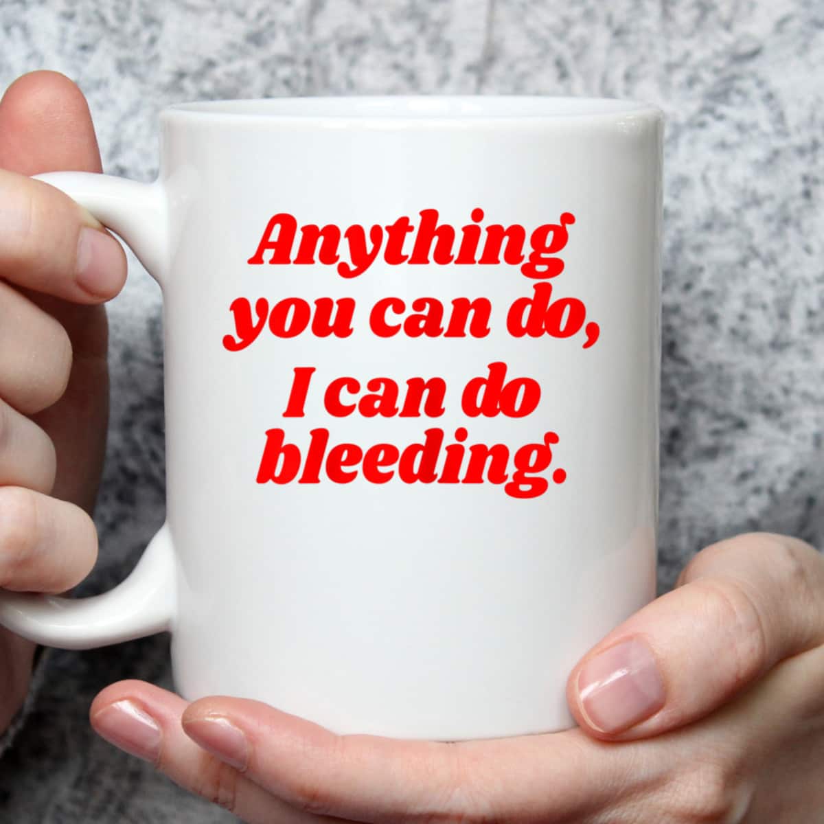 Womens Feminist Anything You Can Do I Can Do Bleeding T-Shirt