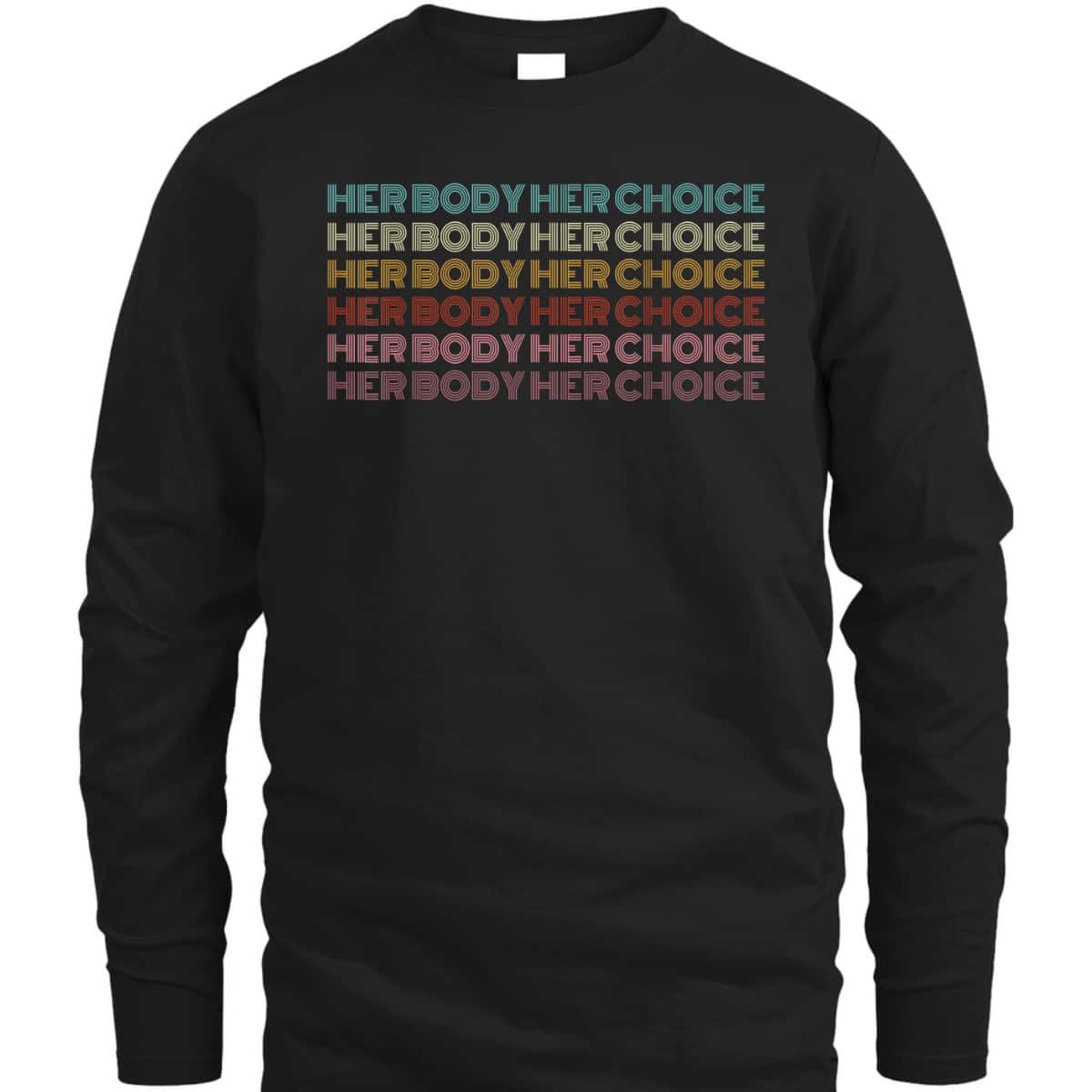 Her Body Her Choice Pro Choice Feminist T-Shirt
