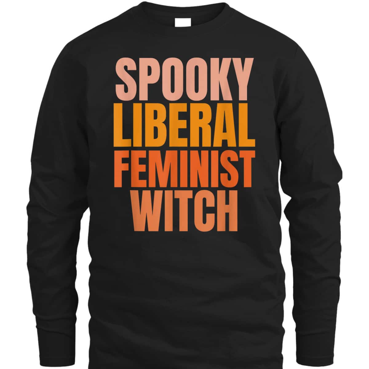 Spooky Liberal Feminist Witch Pro Choice Feminist Costume T-Shirt Spooky Liberal Feminist Witch Pro Choice Feminist Costume T-Shirt