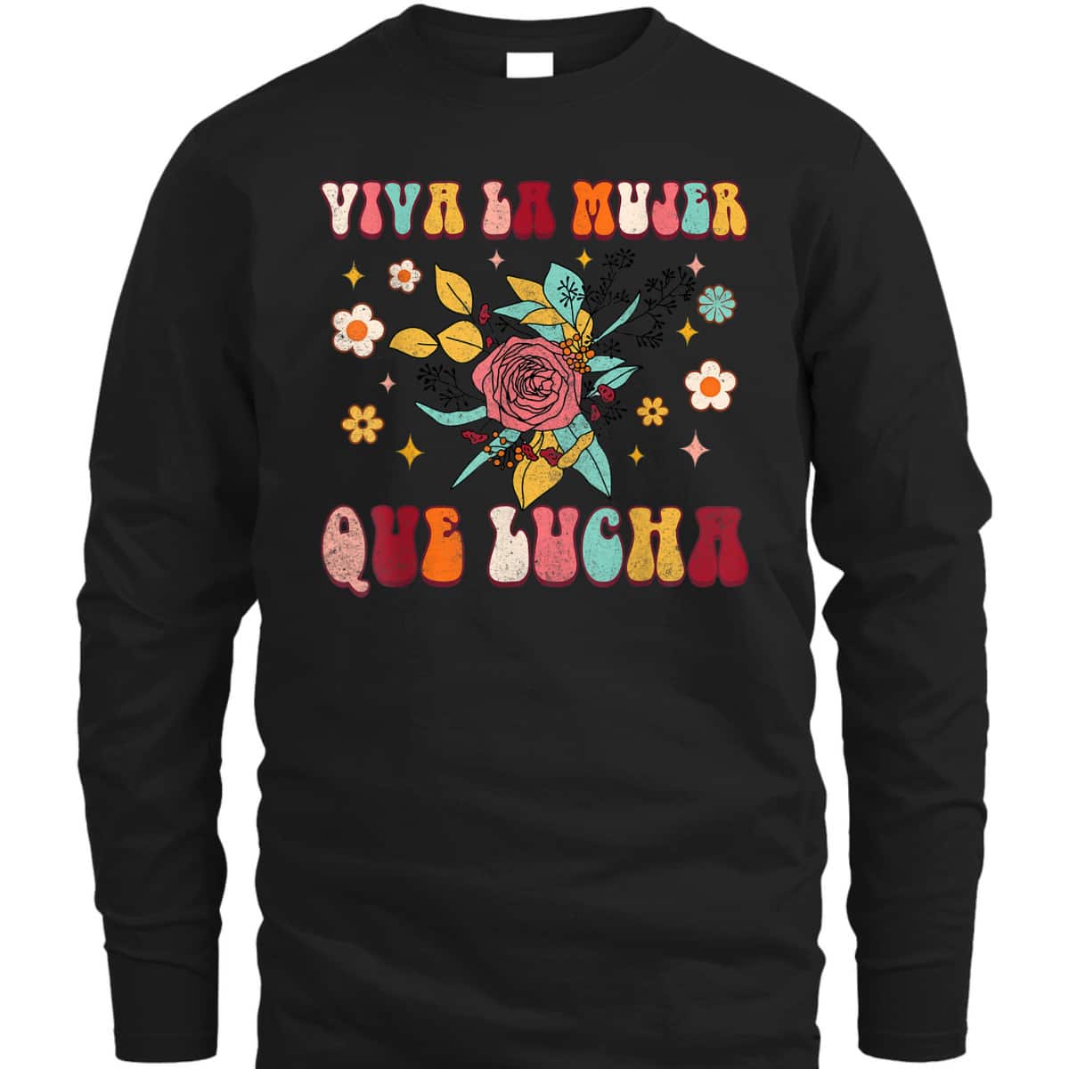 Viva La Mujer Que Lucha Latina Power Feminist Mexican Groovy T-Shirt